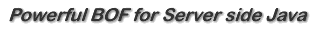 Powerful BOF for Server side Java
